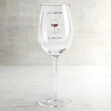 You Had Me at Merlot Wine Glass