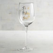 Is It Friday Yet Wine Glass